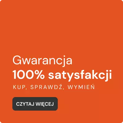 Gwarancja 100% satysfakcji